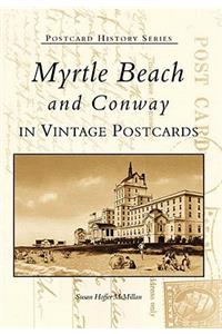 Myrtle Beach and Conway in Vintage Postcards: In Vintage Postcards