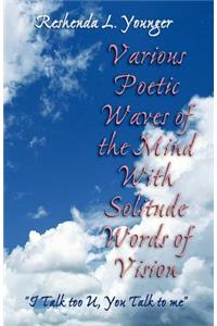 Various Poetic Waves of the Mind with Solitude Words of Vision