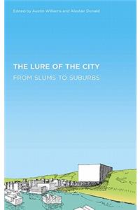 Lure of the City: From Slums to Suburbs