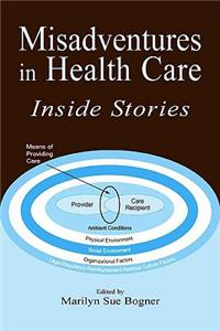 Misadventures in Health Care