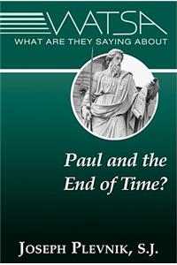 What Are They Saying about Paul and the End Time?