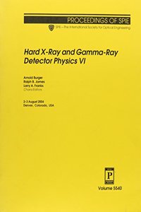 Hard X-Ray and Gamma-Ray Detector Physics VI