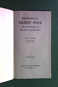 Introduction to Hilbert Space and the Theory of Spectral Multiplicity