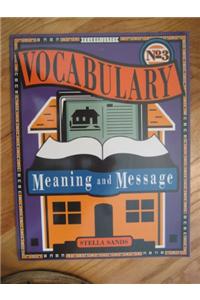 Gf Vocabulary Meaning and Message Book Three 1992c