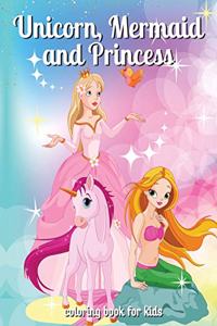 Unicorn, Mermaid and Princess Coloring Book