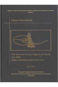 The Ottoman Survey Register of Podolia (ca. 1681), Part One