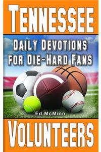 Daily Devotions for Die-Hard Fans Tennessee Volunteers
