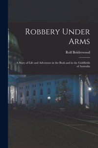 Robbery Under Arms [microform]