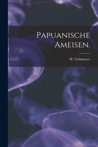 Papuanische Ameisen.