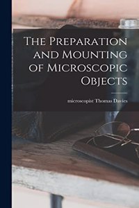 Preparation and Mounting of Microscopic Objects