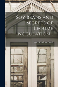 Soy Beans and Secrets of Legume Inoculation ..