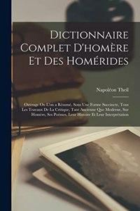 Dictionnaire Complet D'homère Et Des Homérides