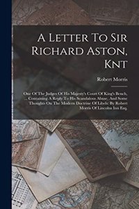 A Letter To Sir Richard Aston, Knt