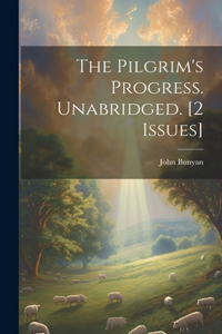 Pilgrim's Progress. Unabridged. [2 Issues]