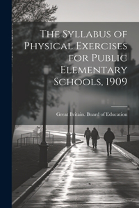 Syllabus of Physical Exercises for Public Elementary Schools, 1909