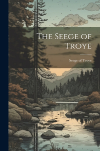 Seege of Troye