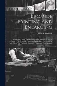 Bromide Printing And Enlarging