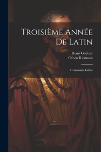 Troisième Année De Latin