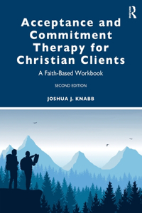 Acceptance and Commitment Therapy for Christian Clients