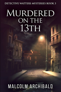 Murdered On The 13th