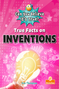 True Facts On Inventions