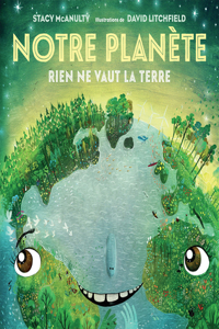 Notre Planète: Rien Ne Vaut La Terre