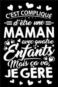 C'est compliqué d'être une Maman avec quatre Enfants mais ça va, je Gère