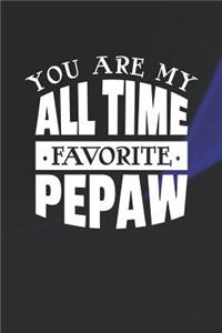 You Are My All Time Favorite Pepaw