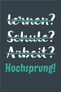 lernen? Schule? Arbeit? Hochsprung!