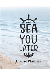 Sea you Later Cruise Planner