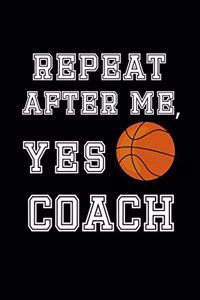 Repeat After me, Yes Coach