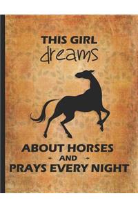 Horse Girl Book: This Girl Dreams About Horses Every Night Draw and Write Journal for Kids 8.5x11 Horseback riding girl boy on rodeo farm jot down the progress every