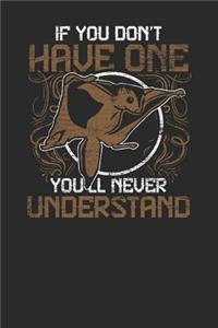 If You Don't Have One You'll Never Understand