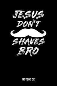 Jesus Don't Shaves Bro Notebook