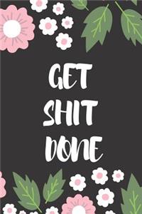 Get shit done