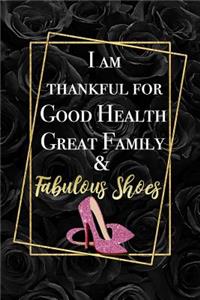 I Am Thankful For Good Health, Great Family & Fabulous Shoes