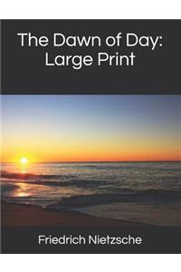 The Dawn of Day: Large Print