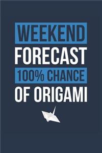 Origami Notebook 'Weekend Forecast 100% Chance of Origami' - Funny Gift for Origamist - Origami Journal