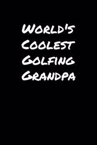 World's Coolest Golfing Grandpa