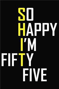 So Happy I'm Fifty Five