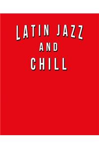 Latin Jazz And Chill