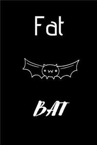 Fat Bat