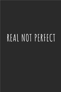 Real Not Perfect