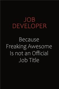 Job Developer Because Freaking Awesome Is Not An Official Job Title