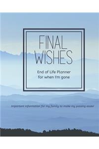 Final Wishes - End of Life Planner For When I'm Gone