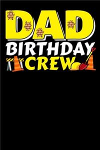 Dad Birthday Crew: 120 Seiten (6x9 Zoll) Punktraster Notizbuch für Kindergeburtstag Freunde I Geburtstagsparty Dot Grid Pünktchen Schreibheft I Bauarbeiter Tagebuch Ge