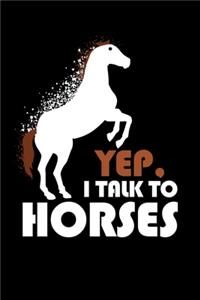 Yep, I talk to horses