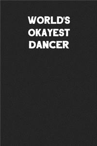 World's Okayest Dancer