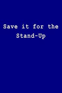 Save It for the Stand-Up