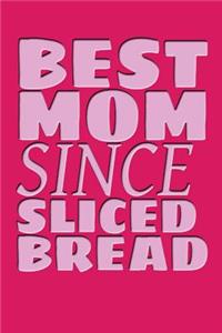 The Best Mom Since Sliced Bread